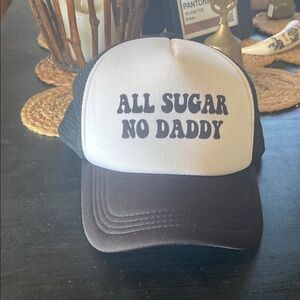 Black and White Trucker Hat “ all sugar no daddy”
